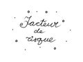 Facteur de risque phrase handwritten with a calligraphy brush. Risk factor in French. Modern brush calligraphy. Isolated word Royalty Free Stock Photo