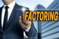 Factoring touchscreen is operated by businessman