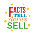 Facts tell, stories tell Poster. Vector Illustration Poster