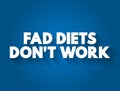 Fad diet - without being a standard dietary recommendation, and often making unreasonable claims for fast weight loss or health