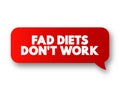 Fad Diets Don\'t Work text message bubble, concept background