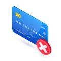 Failed Online Payment 3D icon. Vector Isometric credit card with red cross mark sign. Declined purchase, unsuccessful Royalty Free Stock Photo