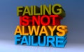 failing is not always failure on blue