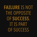 Failure is not the opposite of success. It is part of the success. Motivational quotes Royalty Free Stock Photo