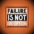 Failure is not an option - inspirational quote