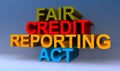 Fair credit reporting act on blue Royalty Free Stock Photo