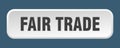 fair trade button. fair trade square 3d push button. Royalty Free Stock Photo