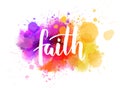 Faith calligraphy on watercolor splash Royalty Free Stock Photo