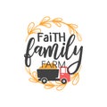 Faith family farm quote lettering typography illustration