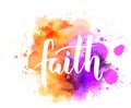 Faith calligraphy on watercolor splash