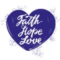 Faith, hope, love the quote on the background of the heart, calligraphic text symbol of Christianity hand drawn vector Royalty Free Stock Photo