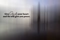 Faith inspirational quote - Give God your heart and He will give you peace. On light blur digital abstract background. Royalty Free Stock Photo