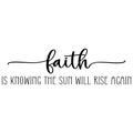 Faith is knowing the sun will rise again. Easter vector quote. Royalty Free Stock Photo