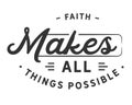 Faith makes all things possible Royalty Free Stock Photo