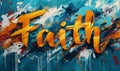 Faith - modern calligraphy lettering text on grunge splash background Royalty Free Stock Photo