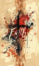 Faith - modern calligraphy lettering text on grunge splash background with religious cross Royalty Free Stock Photo