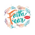 Faith over fear. Motivational quote