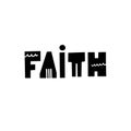 Faith sign scandinavian typography. Hand drawn motivation lettering phrase. Black ink. Vector illustration. Isolated on white