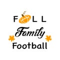 Fall Family Football.  Motivational and inspirational phrase. Fall season. Cute printable autumn design. Vector i Royalty Free Stock Photo