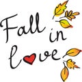 Fall in love text poster with heart and autumn leaves. vector for cards, prints