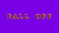 Fall Off fire text effect violet background Royalty Free Stock Photo