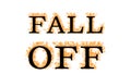 Fall Off fire text effect white isolated background Royalty Free Stock Photo