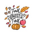 Fall Sweet Fall phrase. Modern calligraphy. Cartoon style.