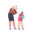 Family Characters Mother and Daughter in Conflict Situation, Angry Woman Blaming and Scolding Girl with School Bag