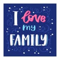 Family Day lettring vector lovely calligraphy lovable sign to mom dad i love you on Valentines Mothers or Fathers day