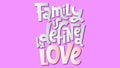 Family is defined by love-01