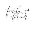 Family is forever - hand written black and white lettering Royalty Free Stock Photo