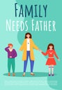 Family needs father poster vector template