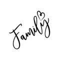 Family -positive handwritten saying text, with heart.