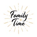 Family time, Hand drawn lettering banner. Conceptual handwritten typography. Royalty Free Stock Photo