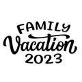 Family vacation 2023. Hand lettering