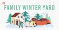 Family at Winter Yard Landing Page Template. Characters Clean Steps and Car from Snow. Man and Girls Remove Snowdrift