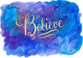 Believe Gold Word Art on Watercolor Splash Background