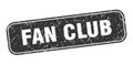 fan club stamp. fan club square grungy isolated sign.