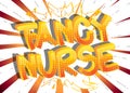 Fancy Nurse Comic book style words.