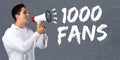 1000 fans likes thousand social networking media young man megaphone