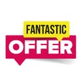 Fantastic Offer sign speech bubble