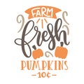 Farm fresh pumpkins cents typography t-shirt design, tee print, t-shirt design, lettering t shirt design, Silhouette t shirt Royalty Free Stock Photo