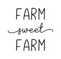 Farm sweet farm. Hand drawn text quote.