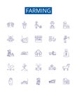 Farming line icons signs set. Design collection of Cropping, Cultivation, Agriculture, Tillage, Irrigation, Harvesting