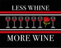 Less whine more wine Royalty Free Stock Photo