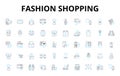 Fashion shopping linear icons set. Chic, Trendy, Stylish, Unique, Elegant, Fashionable, Glamorous vector symbols and