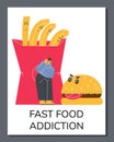 Fast food addiction poster, flat vector illustration.