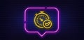 Fast verification line icon. Approved timer sign. Neon light speech bubble. Vector