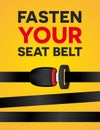 Fasten your seat belt - social typography poster. Vector creative realistic banner of safe trip on yellow background.