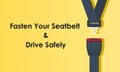 Fasten your seatbelt concept on yellow background. Drive safe and safety first. Vector illustration